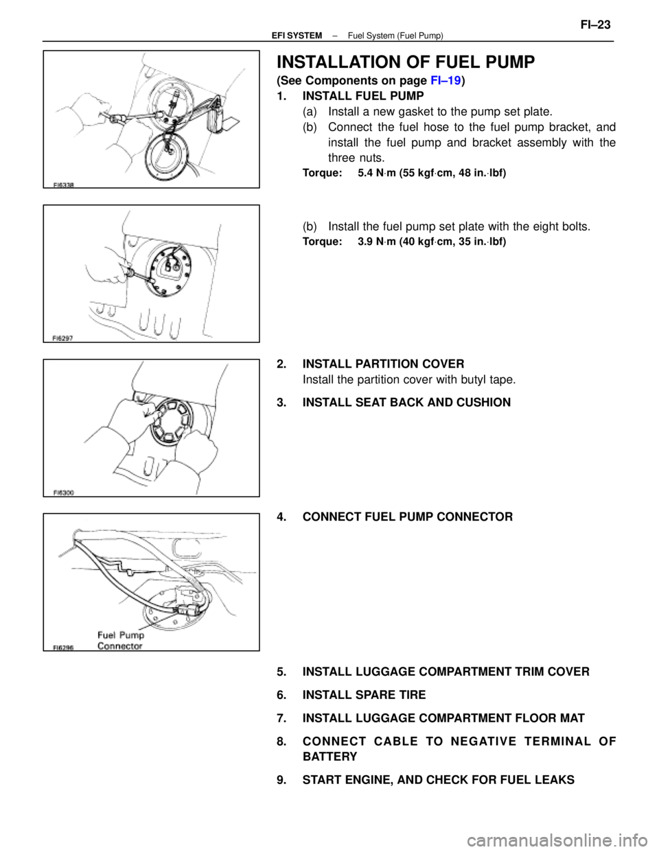 LEXUS SC400 1991  Service Repair Manual 
INSTALLATION OF FUEL PUMP
(See Components on page FI±19)
1.  INSTALL FUEL PUMP (a)  Install a new gasket to the pump set plate.
(b)  Connect  the fuel hose to the fuel pump bracket, andinstall the f