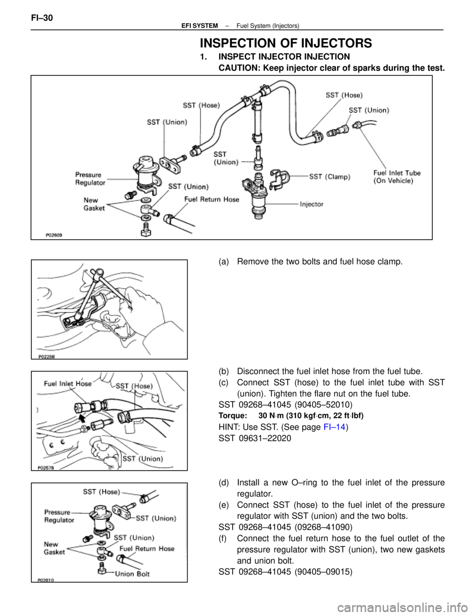 LEXUS SC400 1991  Service Repair Manual 
INSPECTION OF INJECTORS
1. INSPECT INJECTOR INJECTIONCAUTION: Keep injector clear of sparks during the test.
(a)  Remove the two bolts and fuel hose clamp.
(b)  Disconnect the fuel inlet hose from th