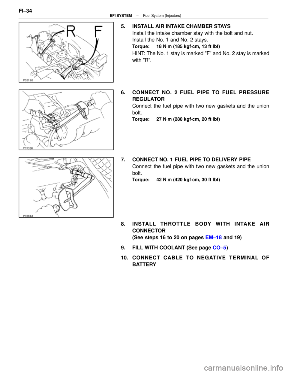 LEXUS SC400 1991  Service Repair Manual 
5.  INSTALL AIR INTAKE CHAMBER STAYSInstall the intake chamber stay with the bolt and nut.
Install the No. 1 and No. 2 stays.
Torque:     18 N Vm (185 kgf Vcm, 13 ft Vlbf)
HINT: The No. 1 stay is mar
