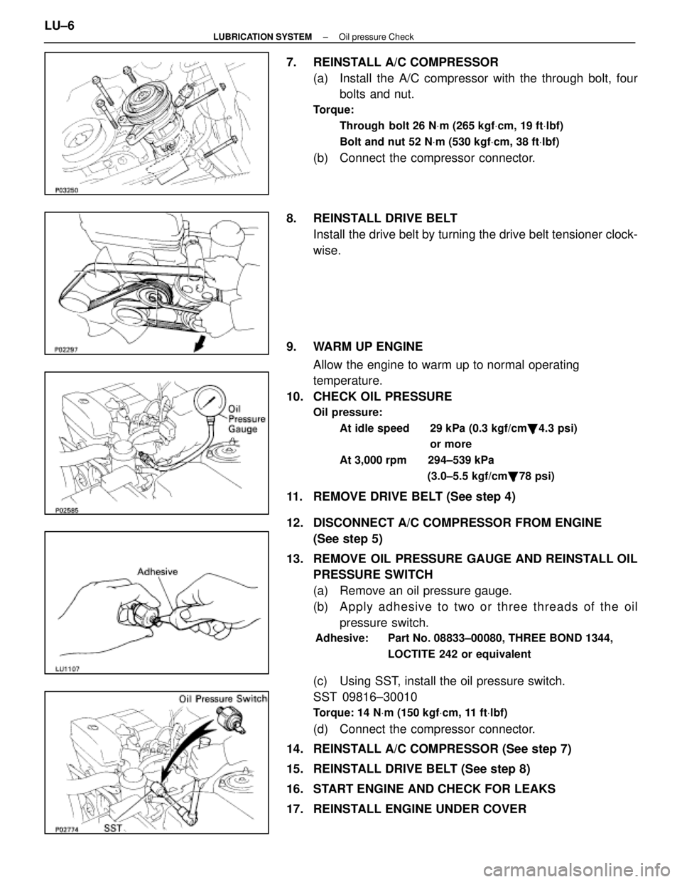 LEXUS SC400 1991 Service Repair Manual
7. REINSTALL A/C COMPRESSOR(a) Install the A/C compressor with the through bolt, fourbolts and nut.
Torque:
Through bolt 26 N Vm (265 kgf Vcm, 19 ft Vlbf)
Bolt and nut 52 N Vm (530 kgf Vcm, 38 ft LEXUS SC400 1991 Service Repair Manual
7. REINSTALL A/C COMPRESSOR(a) Install the A/C compressor with the through bolt, fourbolts and nut.
Torque:
Through bolt 26 N Vm (265 kgf Vcm, 19 ft Vlbf)
Bolt and nut 52 N Vm (530 kgf Vcm, 38 ft
