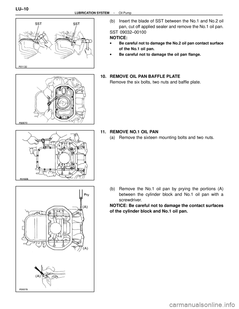 LEXUS SC400 1991 Service Repair Manual
(b) Insert the blade of SST between the No.1 and No.2 oilpan, cut off applied sealer and remove the No.1 oil pan.
SST 09032±00100
NOTICE:
w Be careful not to damage the No.2 oil pan contact surfac LEXUS SC400 1991 Service Repair Manual
(b) Insert the blade of SST between the No.1 and No.2 oilpan, cut off applied sealer and remove the No.1 oil pan.
SST 09032±00100
NOTICE:
w Be careful not to damage the No.2 oil pan contact surfac