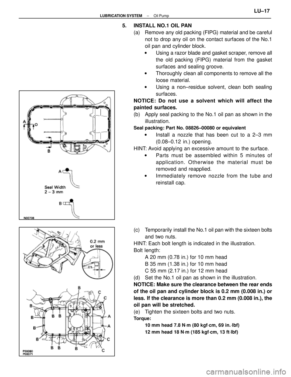 LEXUS SC400 1991 Service Repair Manual
5. INSTALL NO.1 OIL PAN(a) Remove any old packing (FIPG) material and be carefulnot to drop any oil on the contact surfaces of the No.1
oil pan and cylinder block.
w Using a razor blade and gasket LEXUS SC400 1991 Service Repair Manual
5. INSTALL NO.1 OIL PAN(a) Remove any old packing (FIPG) material and be carefulnot to drop any oil on the contact surfaces of the No.1
oil pan and cylinder block.
w Using a razor blade and gasket