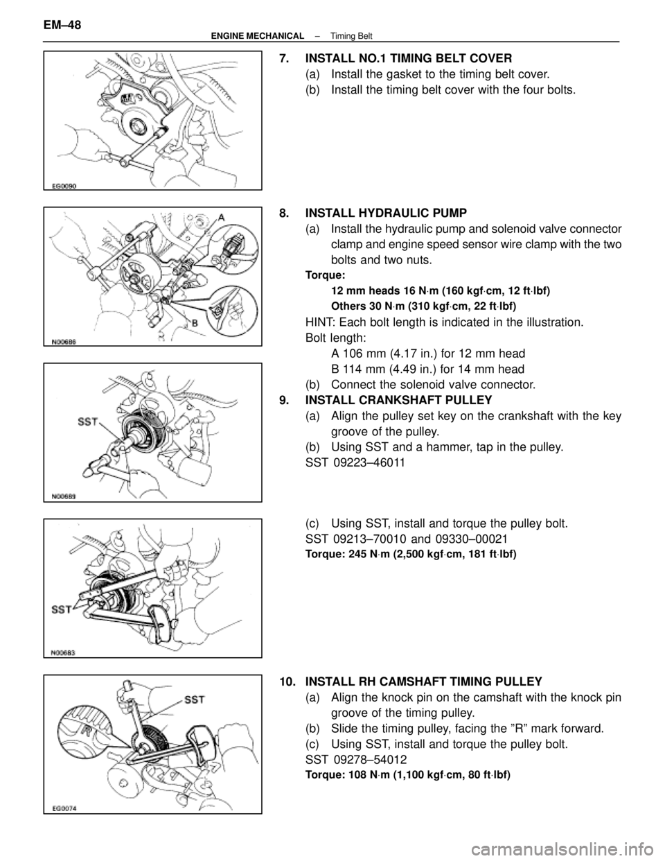 LEXUS SC400 1991 Service Repair Manual
7. INSTALL NO.1 TIMING BELT COVER(a) Install the gasket to the timing belt cover.
(b) Install the timing belt cover with the four bolts.
8. INSTALL HYDRAULIC PUMP (a) Install the hydraulic pump LEXUS SC400 1991 Service Repair Manual
7. INSTALL NO.1 TIMING BELT COVER(a) Install the gasket to the timing belt cover.
(b) Install the timing belt cover with the four bolts.
8. INSTALL HYDRAULIC PUMP (a) Install the hydraulic pump