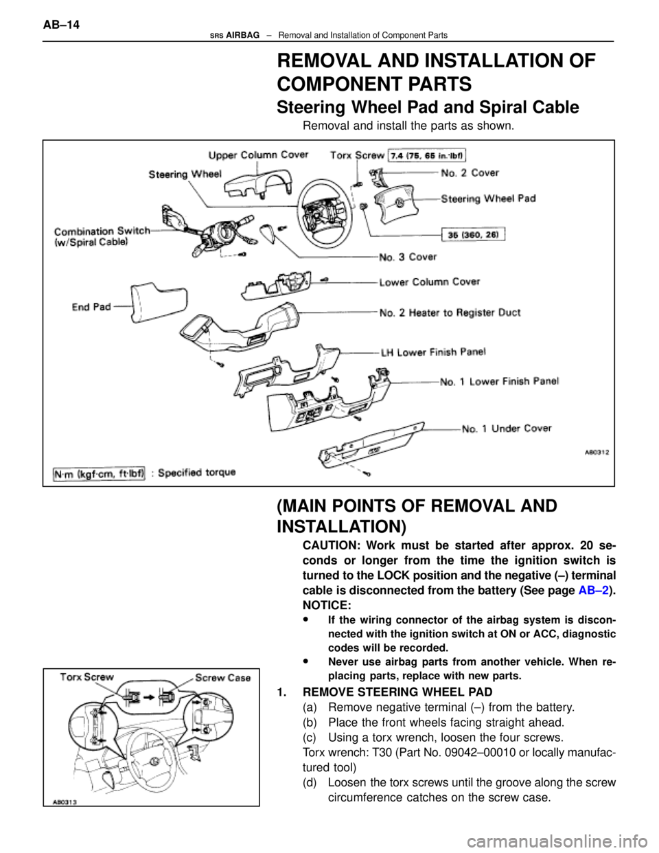 LEXUS SC400 1991 Service Repair Manual
REMOVAL AND INSTALLATION OF
COMPONENT PARTS
Steering Wheel Pad and Spiral Cable
Removal and install the parts as shown.
(MAIN POINTS OF REMOVAL AND
INSTALLATION)
CAUTION: Work must be started after a LEXUS SC400 1991 Service Repair Manual
REMOVAL AND INSTALLATION OF
COMPONENT PARTS
Steering Wheel Pad and Spiral Cable
Removal and install the parts as shown.
(MAIN POINTS OF REMOVAL AND
INSTALLATION)
CAUTION: Work must be started after a