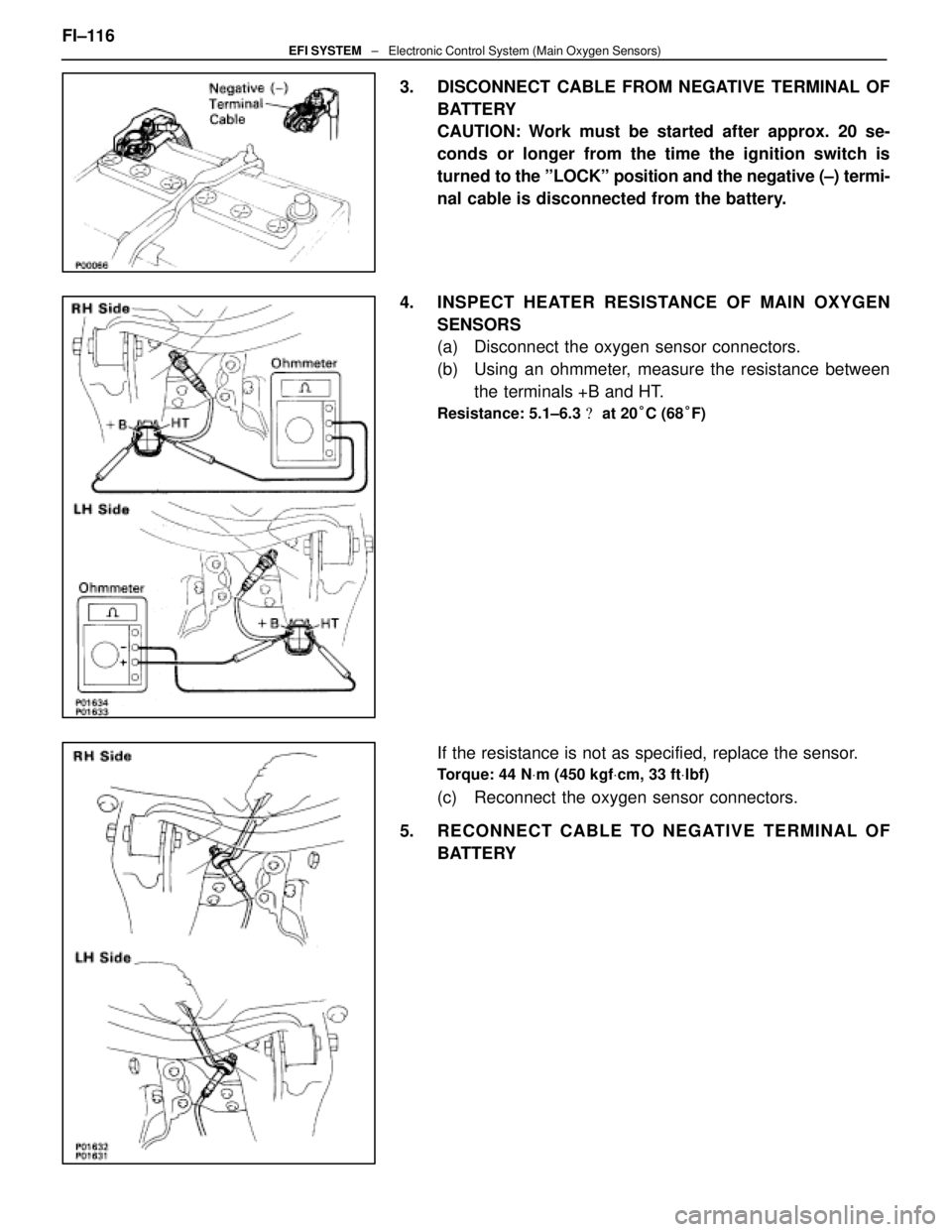 LEXUS SC400 1991  Service Manual PDF 
3.  DISCONNECT CABLE FROM NEGATIVE TERMINAL OFBATTERY
CAUTION: Work must be started after approx. 20 se-
conds or longer from the time the ignition switch is
turned to  the ºLOCKº position and the 