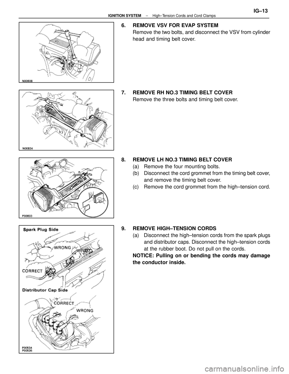 LEXUS SC400 1991 Service Repair Manual
6. REMOVE VSV FOR EVAP SYSTEMRemove the two bolts, and disconnect the VSV from cylinder
head and timing belt cover.
7. REMOVE RH NO.3 TIMING BELT COVER Remove the three bolts and timing belt cover. LEXUS SC400 1991 Service Repair Manual
6. REMOVE VSV FOR EVAP SYSTEMRemove the two bolts, and disconnect the VSV from cylinder
head and timing belt cover.
7. REMOVE RH NO.3 TIMING BELT COVER Remove the three bolts and timing belt cover.