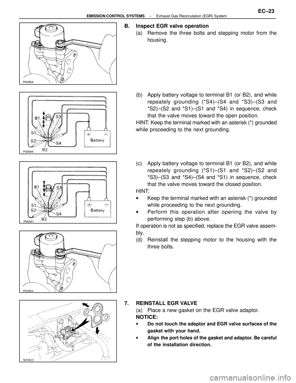 LEXUS SC400 1991  Service Repair Manual 
B.  Inspect EGR valve operation(a)  Remove the three bolts and stepping motor from thehousing.
(b)  Apply battery voltage to terminal B1 (or B2), and while repeately grounding (*S4)±(S4 and *S3)±(S