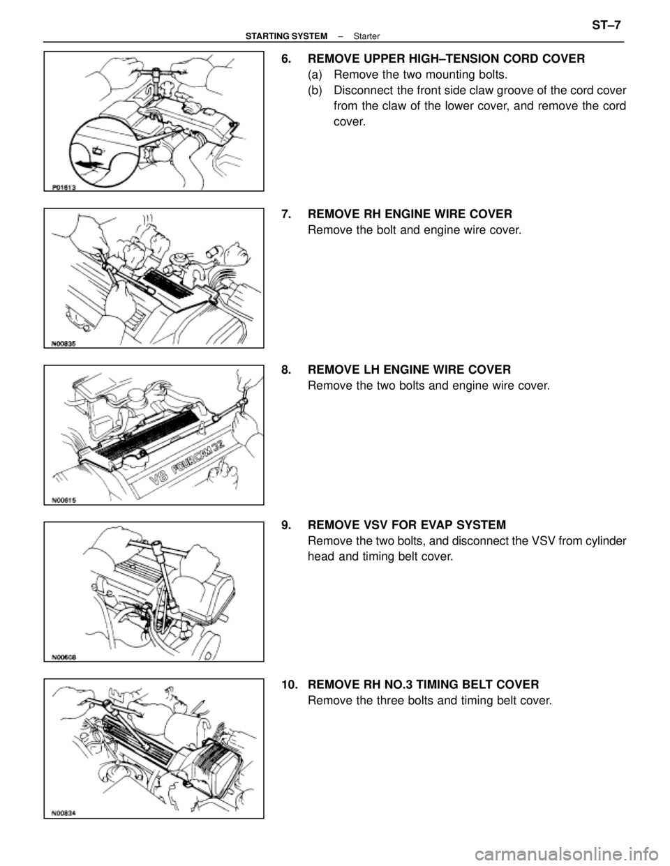 LEXUS SC400 1991  Service Repair Manual 
6.  REMOVE UPPER HIGH±TENSION CORD COVER(a)  Remove the two mounting bolts.
(b)  Disconnect  the front side claw groove of the cord coverfrom the claw of the lower cover, and remove the cord
cover.

