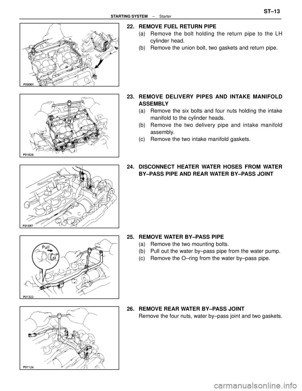 LEXUS SC400 1991 Service Repair Manual
22. REMOVE FUEL RETURN PIPE(a) Remove the bolt holding the return pipe to the LHcylinder head.
(b) Remove the union bolt, two gaskets and return pipe.
23. REMOVE DELIVERY PIPES AND INTAKE MANIFOLD LEXUS SC400 1991 Service Repair Manual
22. REMOVE FUEL RETURN PIPE(a) Remove the bolt holding the return pipe to the LHcylinder head.
(b) Remove the union bolt, two gaskets and return pipe.
23. REMOVE DELIVERY PIPES AND INTAKE MANIFOLD