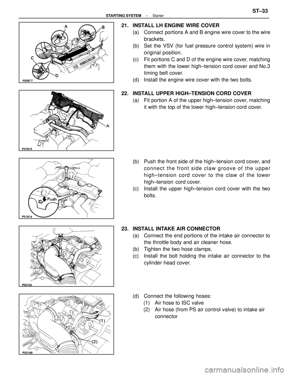 LEXUS SC400 1991 Service Repair Manual
21. INSTALL LH ENGINE WIRE COVER(a) Connect portions A and B engine wire cover to the wirebrackets.
(b) Set the VSV (for fuel pressure control system) wire in
original position.
(c) Fit portions LEXUS SC400 1991 Service Repair Manual
21. INSTALL LH ENGINE WIRE COVER(a) Connect portions A and B engine wire cover to the wirebrackets.
(b) Set the VSV (for fuel pressure control system) wire in
original position.
(c) Fit portions
