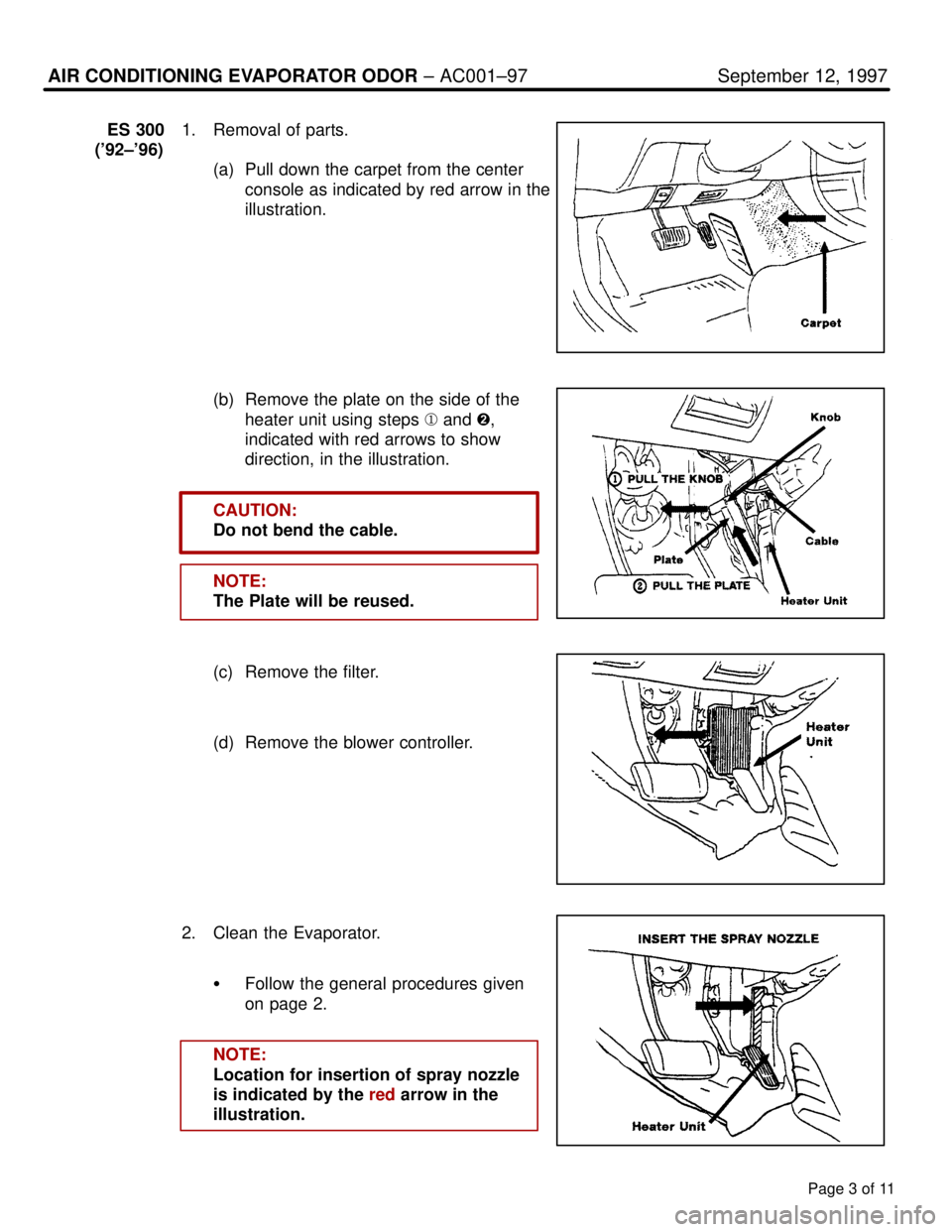 LEXUS SC400 1991  Service Repair Manual 
Page 3 of 11
AIR CONDITIONING EVAPORATOR ODOR ± AC001±97 September 12, 1997
ES 3001. Removal of parts.
(92±96) (a) Pull down the carpet from the center
console as indicated by red arrow in the
i