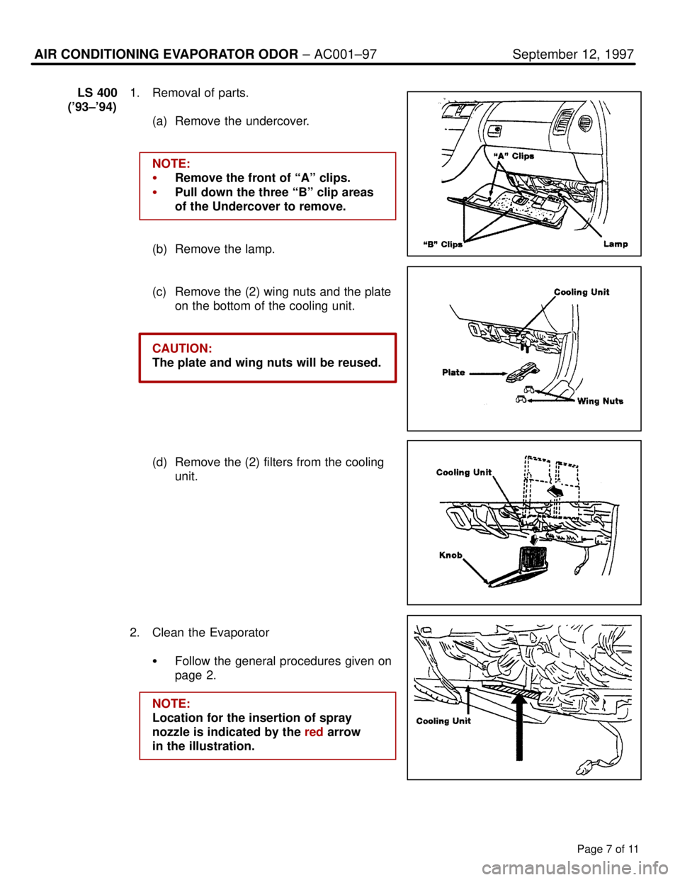 LEXUS SC400 1991  Service Repair Manual 
Page 7 of 11
AIR CONDITIONING EVAPORATOR ODOR ± AC001±97 September 12, 1997
LS 4001. Removal of parts.
(93±94) (a) Remove the undercover.
NOTE:
�Remove the front of ªAº clips.
� Pull down the 