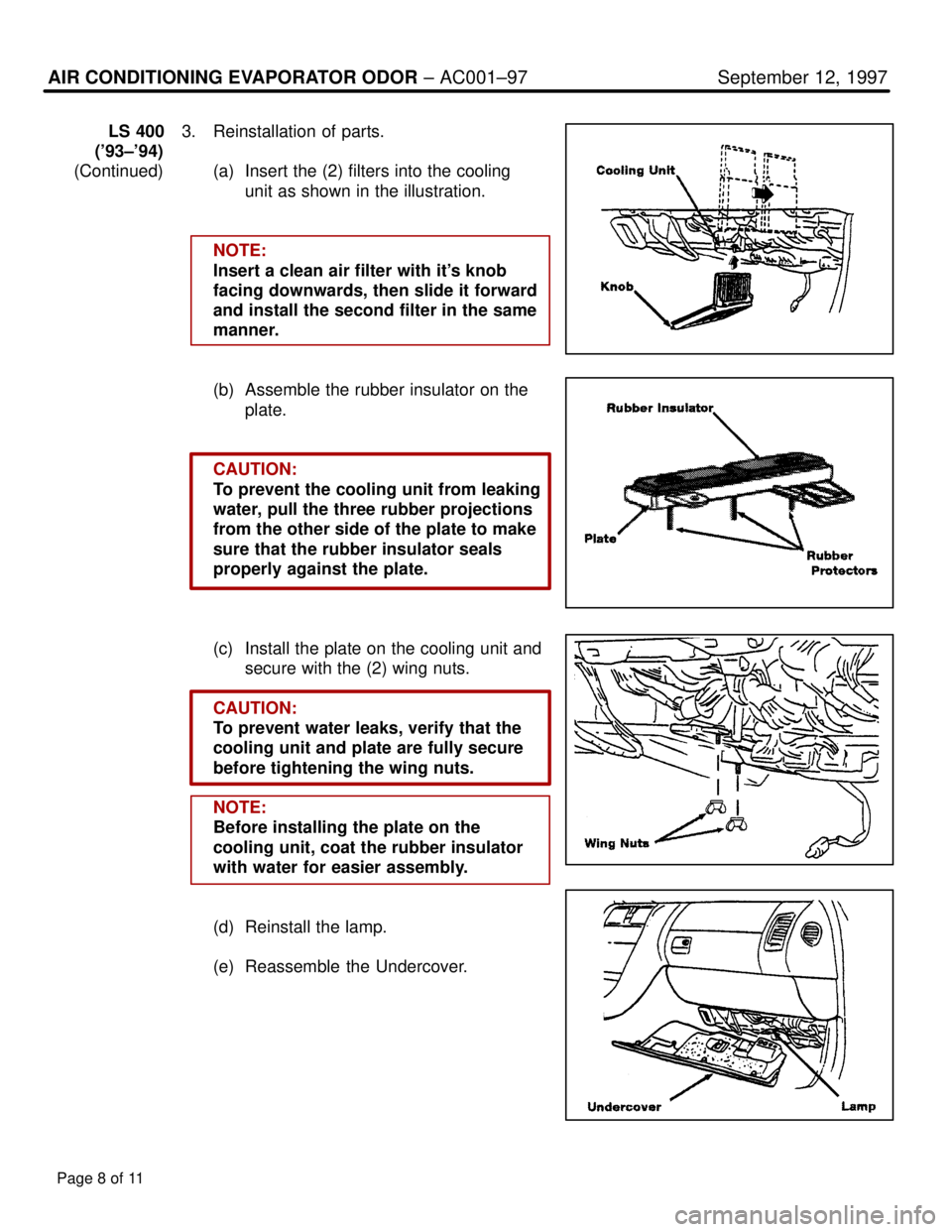 LEXUS SC400 1991  Service Repair Manual 
AIR CONDITIONING EVAPORATOR ODOR ± AC001±97 September 12, 1997
LS 4003. Reinstallation of parts.
(93±94)
(Continued) (a) Insert the (2) filters into the cooling
unit as shown in the illustration