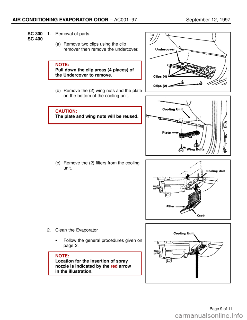 LEXUS SC400 1991  Service Repair Manual 
Page 9 of 11
AIR CONDITIONING EVAPORATOR ODOR ± AC001±97 September 12, 1997
SC 3001. Removal of parts.
SC 400 (a) Remove two clips using the clip
remover then remove the undercover.
NOTE:
Pull down