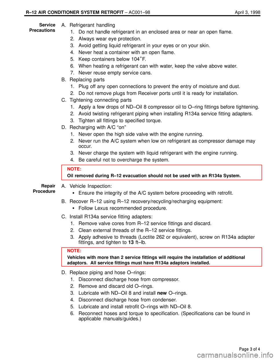 LEXUS SC400 1991  Service Owners Guide 
R±12 AIR CONDITIONER SYSTEM RETROFIT ± AC001±98 April 3, 1998
Page 3 of 4
A. Refrigerant  handling
1. Do not handle refrigerant in an enclosed area or near an open flame.
2. Always wear eye protec