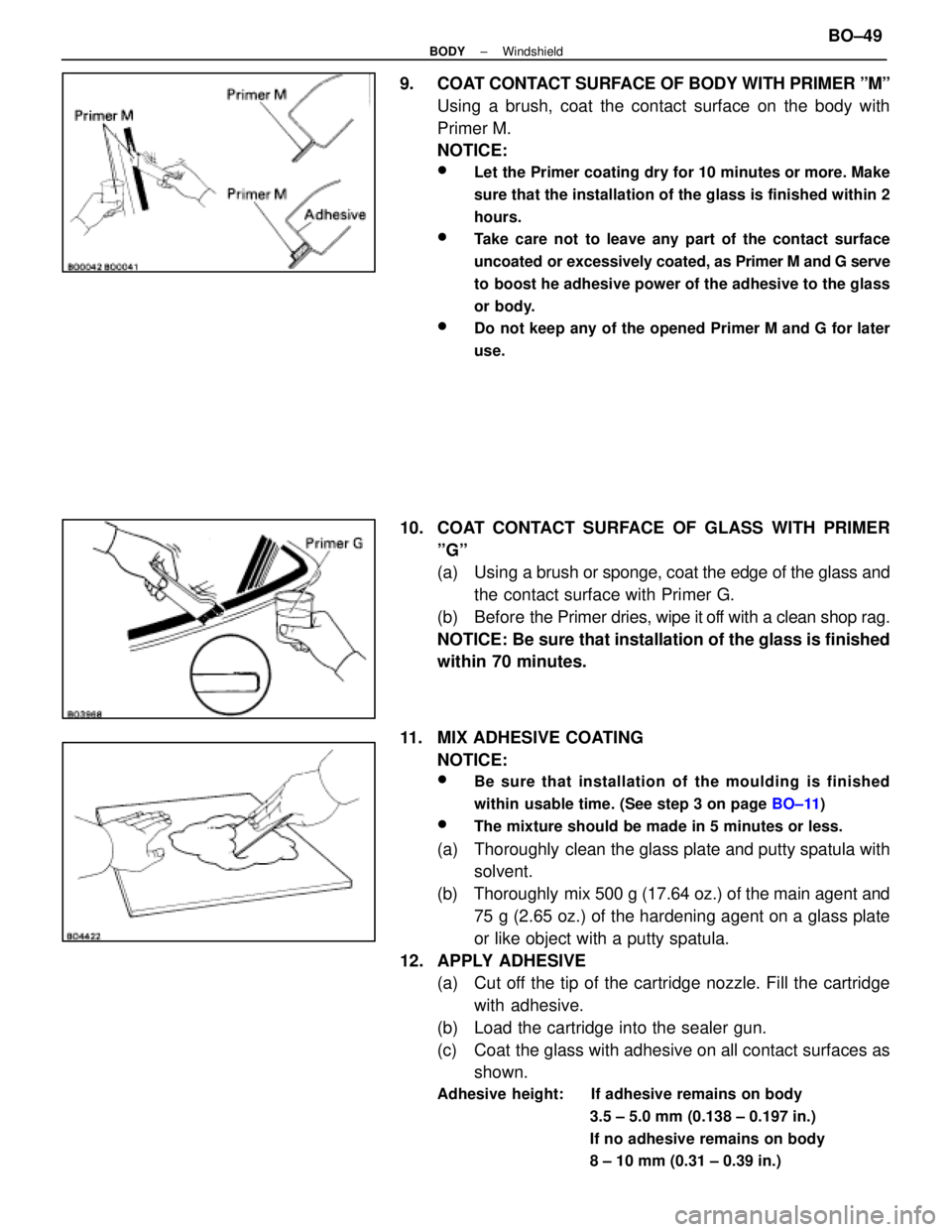 LEXUS SC400 1991 Service Repair Manual
9. COAT CONTACT SURFACE OF BODY WITH PRIMER ºMºUsing a brush, coat the contact surface on the body with
Primer M.
NOTICE:
wLet the Primer coating dry for 10 minutes or more. Make
sure that the ins LEXUS SC400 1991 Service Repair Manual
9. COAT CONTACT SURFACE OF BODY WITH PRIMER ºMºUsing a brush, coat the contact surface on the body with
Primer M.
NOTICE:
wLet the Primer coating dry for 10 minutes or more. Make
sure that the ins