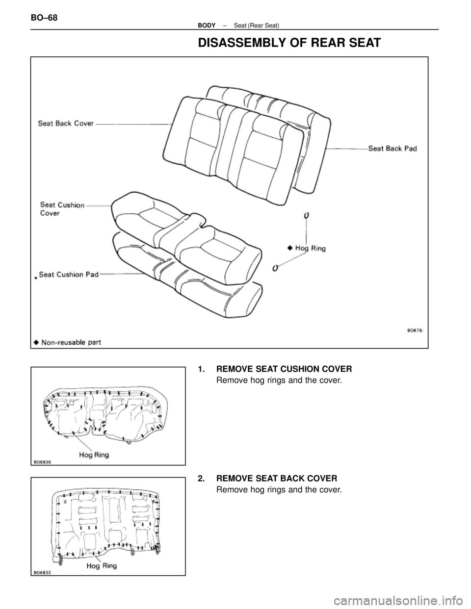 LEXUS SC400 1991  Service Repair Manual 
DISASSEMBLY OF REAR SEAT
1.  REMOVE SEAT CUSHION COVERRemove hog rings and the cover.
2.  REMOVE SEAT BACK COVER Remove hog rings and the cover.
BO±68
±
BODY Seat (Rear Seat) 
WhereEverybodyKnowsYo