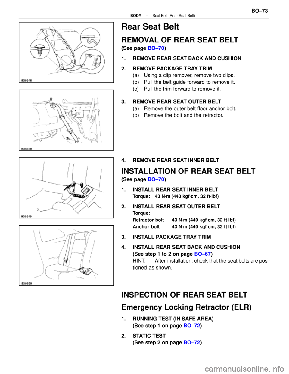 LEXUS SC400 1991 Service Repair Manual
Rear Seat Belt
REMOVAL OF REAR SEAT BELT
(See page BO±70)
1. REMOVE REAR SEAT BACK AND CUSHION
2. REMOVE PACKAGE TRAY TRIM (a) Using a clip remover, remove two clips.
(b) Pull the belt guide forw LEXUS SC400 1991 Service Repair Manual
Rear Seat Belt
REMOVAL OF REAR SEAT BELT
(See page BO±70)
1. REMOVE REAR SEAT BACK AND CUSHION
2. REMOVE PACKAGE TRAY TRIM (a) Using a clip remover, remove two clips.
(b) Pull the belt guide forw