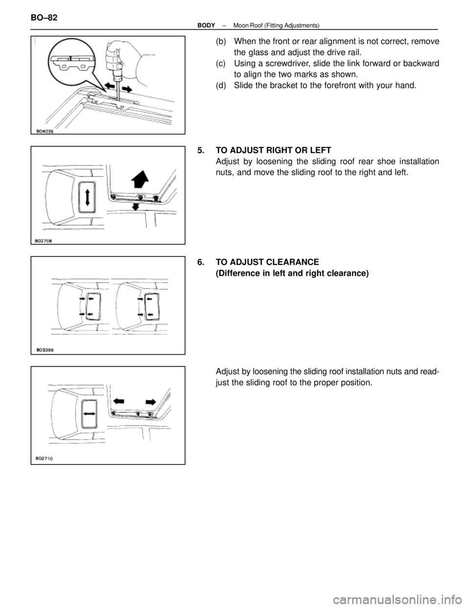 LEXUS SC400 1991  Service Repair Manual 
(b)  When the front or rear alignment is not correct, removethe glass and adjust the drive rail.
(c)  Using a screwdriver, slide the link forward or backward to align the two marks as shown.
(d)  Sli