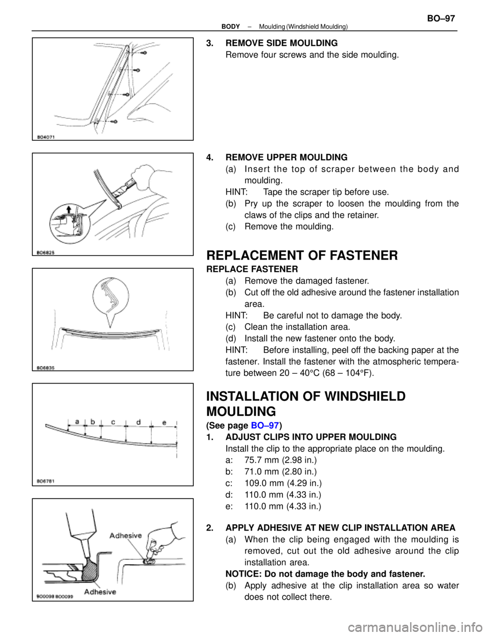 LEXUS SC400 1991 Service Repair Manual
3. REMOVE SIDE MOULDINGRemove four screws and the side moulding.
4. REMOVE UPPER MOULDING (a) I n s e r t t h e t o p o f s c r aper between the body and
moulding.
HINT: Tape the scraper tip befor LEXUS SC400 1991 Service Repair Manual
3. REMOVE SIDE MOULDINGRemove four screws and the side moulding.
4. REMOVE UPPER MOULDING (a) I n s e r t t h e t o p o f s c r aper between the body and
moulding.
HINT: Tape the scraper tip befor