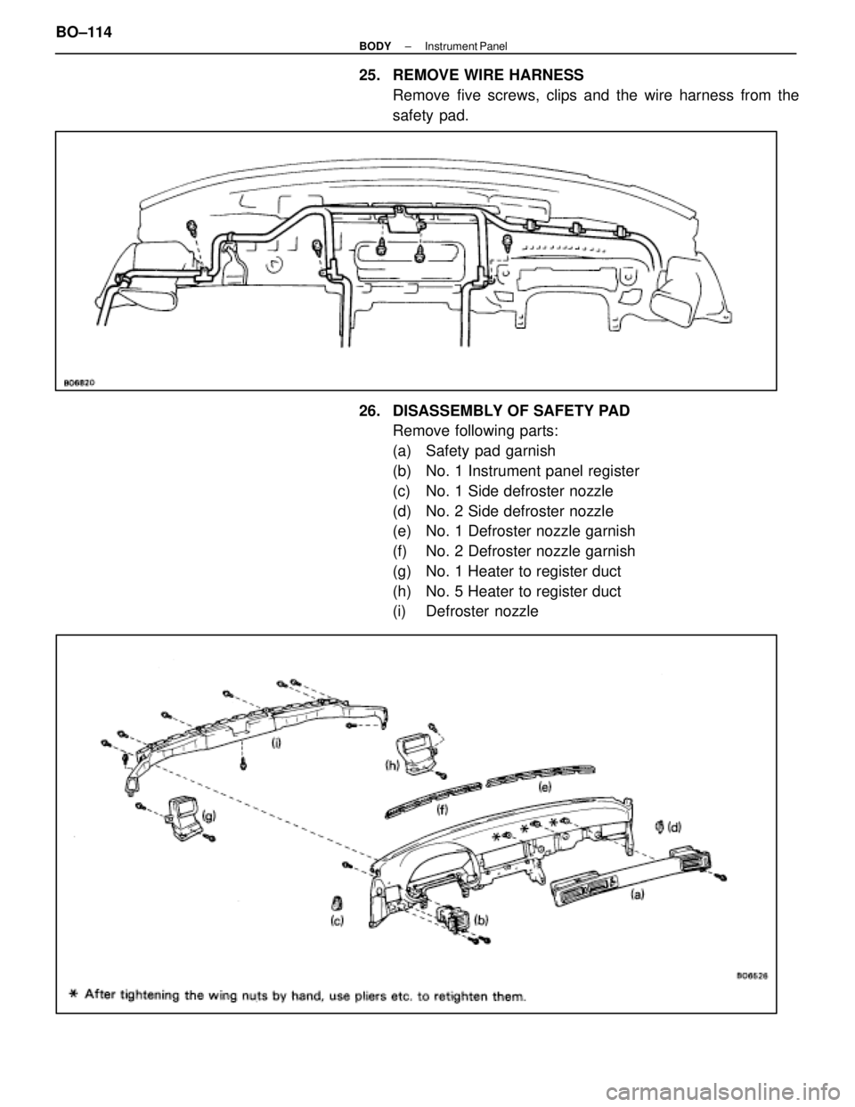 LEXUS SC400 1991  Service Repair Manual 
25.  REMOVE WIRE HARNESSRemove five screws, clips and the wire harness from the
safety pad.
26.  DISASSEMBLY OF SAFETY PADRemove following parts:
(a)  Safety pad garnish
(b)  No. 1 Instrument panel r