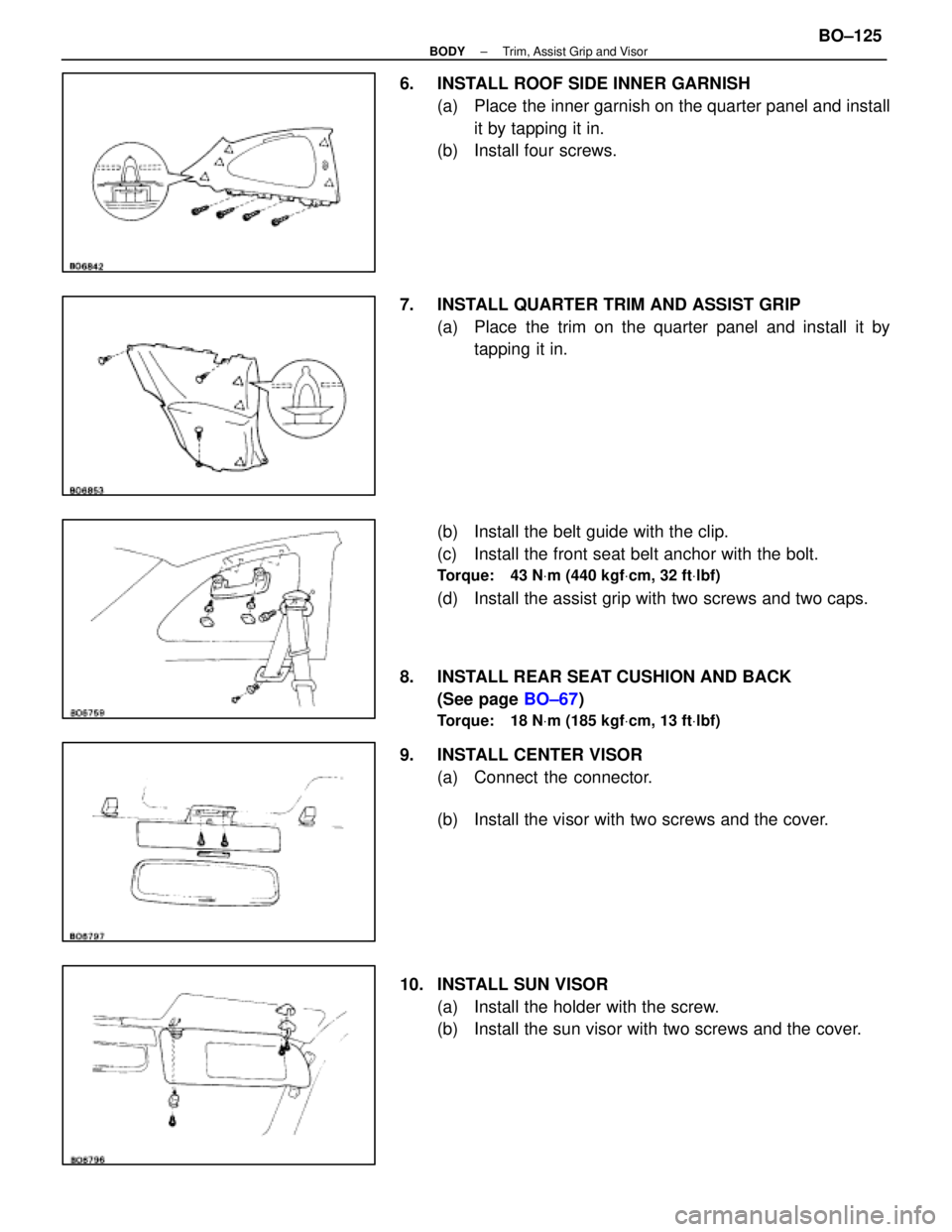 LEXUS SC400 1991  Service Repair Manual 
6.  INSTALL ROOF SIDE INNER GARNISH(a)  Place the inner garnish on the quarter panel and installit by tapping it in.
(b)  Install four screws.
7.  INSTALL QUARTER TRIM AND ASSIST GRIP (a)  Place the 