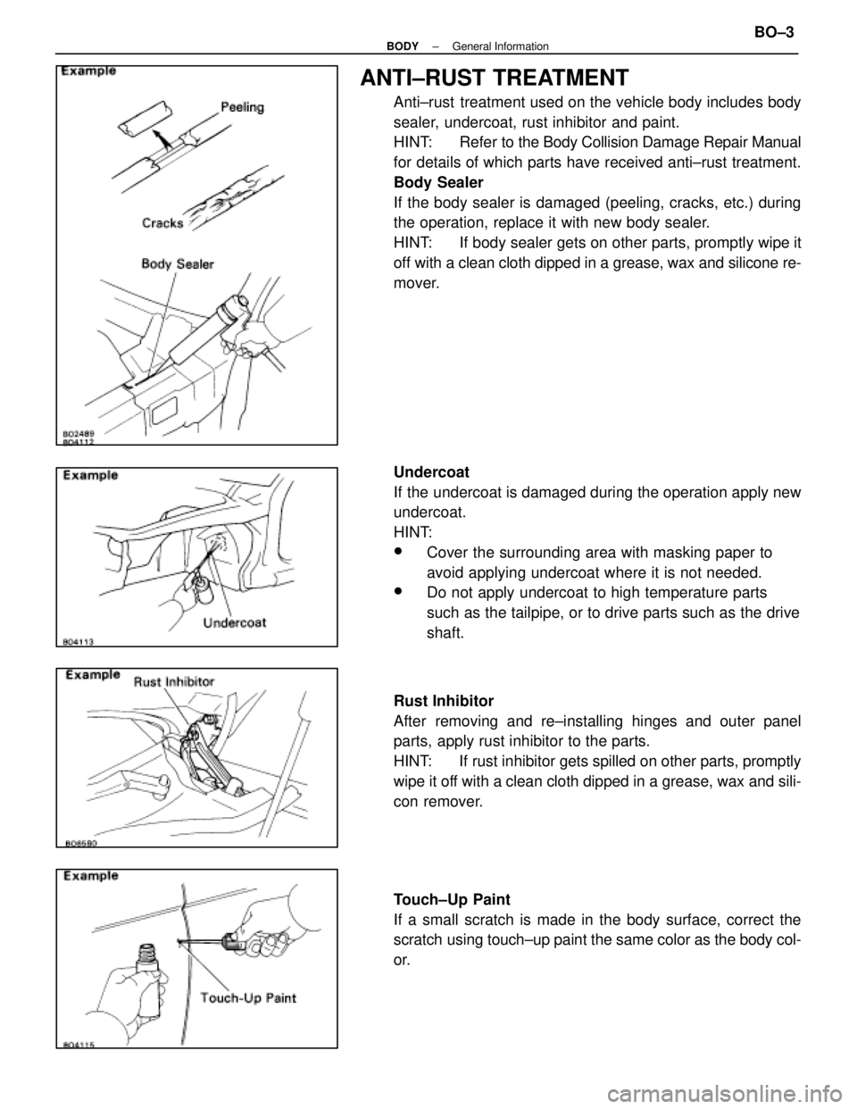 LEXUS SC400 1991 Service Repair Manual
ANTI±RUST TREATMENT
Anti±rust treatment used on the vehicle body includes body
sealer, undercoat, rust inhibitor and paint.
HINT: Refer to the Body Collision Damage Repair Manual
for details of whi LEXUS SC400 1991 Service Repair Manual
ANTI±RUST TREATMENT
Anti±rust treatment used on the vehicle body includes body
sealer, undercoat, rust inhibitor and paint.
HINT: Refer to the Body Collision Damage Repair Manual
for details of whi