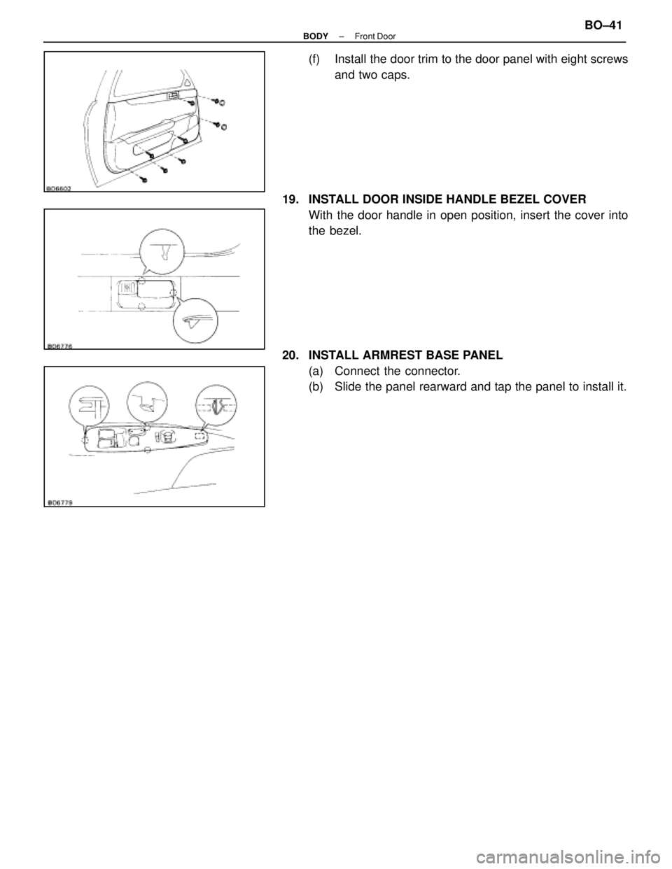 LEXUS SC400 1991 Service Repair Manual
(f) Install the door trim to the door panel with eight screwsand two caps.
19. INSTALL DOOR INSIDE HANDLE BEZEL COVER With the door handle in open position, insert the cover into
the bezel.
20. IN LEXUS SC400 1991 Service Repair Manual
(f) Install the door trim to the door panel with eight screwsand two caps.
19. INSTALL DOOR INSIDE HANDLE BEZEL COVER With the door handle in open position, insert the cover into
the bezel.
20. IN
