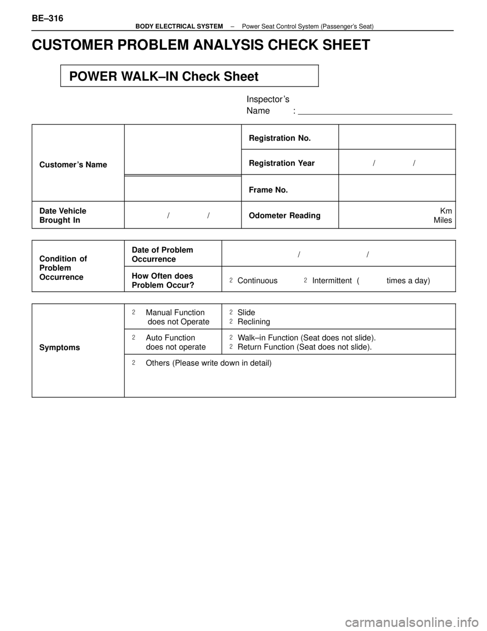 LEXUS SC400 1991  Service Repair Manual 
CUSTOMER PROBLEM ANALYSIS CHECK SHEET
\
 
\

\
POWER WALK±IN Check Sheet
Inspector s
Name : 
 


