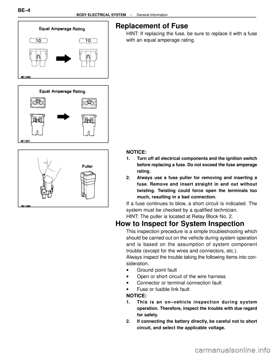 LEXUS SC400 1991 Service Repair Manual
Replacement of Fuse
HINT: If replacing the fuse, be sure to replace it with a fuse
with an equal amperage rating.
NOTICE:
1. Turn off all electrical components and the ignition switchbefore replacin LEXUS SC400 1991 Service Repair Manual
Replacement of Fuse
HINT: If replacing the fuse, be sure to replace it with a fuse
with an equal amperage rating.
NOTICE:
1. Turn off all electrical components and the ignition switchbefore replacin