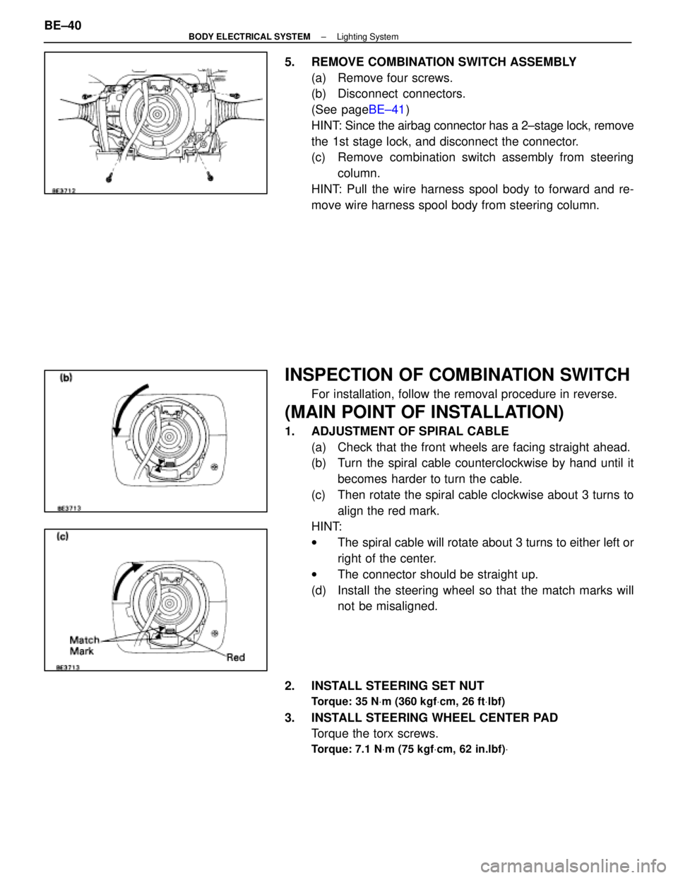 LEXUS SC400 1991 Service Repair Manual
5. REMOVE COMBINATION SWITCH ASSEMBLY(a) Remove four screws.
(b) Disconnect connectors.
(See page BE±41)
HINT: Since the airbag connector has a 2±stage lock, remove
the 1st stage lock, and discon LEXUS SC400 1991 Service Repair Manual
5. REMOVE COMBINATION SWITCH ASSEMBLY(a) Remove four screws.
(b) Disconnect connectors.
(See page BE±41)
HINT: Since the airbag connector has a 2±stage lock, remove
the 1st stage lock, and discon
