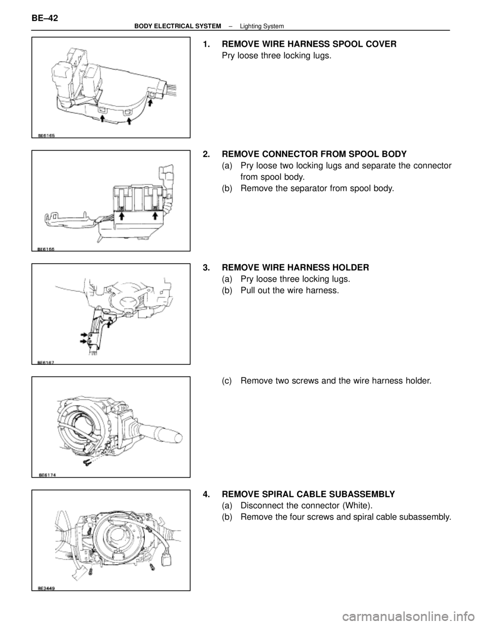 LEXUS SC400 1991  Service Repair Manual 
1.  REMOVE WIRE HARNESS SPOOL COVERPry loose three locking lugs.
2.  REMOVE CONNECTOR FROM SPOOL BODY (a)  Pry loose two locking lugs and separate the connectorfrom spool body.
(b)  Remove the separa