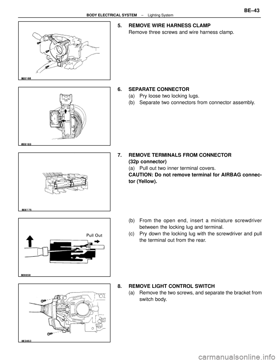 LEXUS SC400 1991  Service Repair Manual 
5.  REMOVE WIRE HARNESS CLAMPRemove three screws and wire harness clamp.
6. SEPARATE CONNECTOR (a)  Pry loose two locking lugs.
(b)  Separate two connectors from connector assembly.
7.  REMOVE TERMIN
