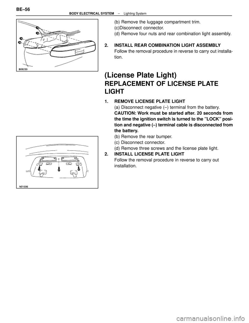 LEXUS SC400 1991  Service Repair Manual 
(b) Remove the luggage compartment trim.
(c)Disconnect connector.
(d) Remove four nuts and rear combination light assembly.
2.  INSTALL REAR COMBINATION LIGHT ASSEMBLY Follow the removal procedure in