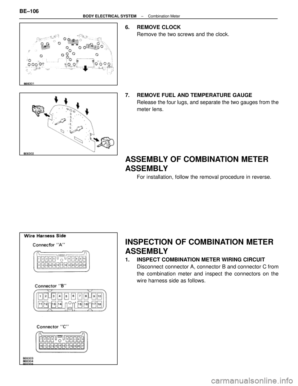 LEXUS SC400 1991  Service Repair Manual 
6. REMOVE CLOCKRemove the two screws and the clock.
7.  REMOVE FUEL AND TEMPERATURE GAUGE Release the four lugs, and separate the two gauges from the
meter lens.
ASSEMBLY OF COMBINATION METER
ASSEMBL