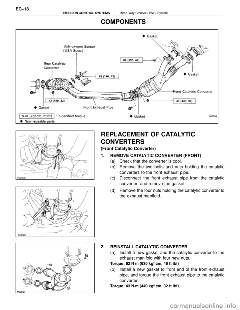 LEXUS SC300 1991  Service Repair Manual 
COMPONENTS
REPLACEMENT OF CATALYTIC
CONVERTERS
(Front Catalytic Converter)
1.  REMOVE CATALYTIC CONVERTER (FRONT)(a)  Check that the converter is cool.
(b)  Remove the two bolts and nuts holding the 