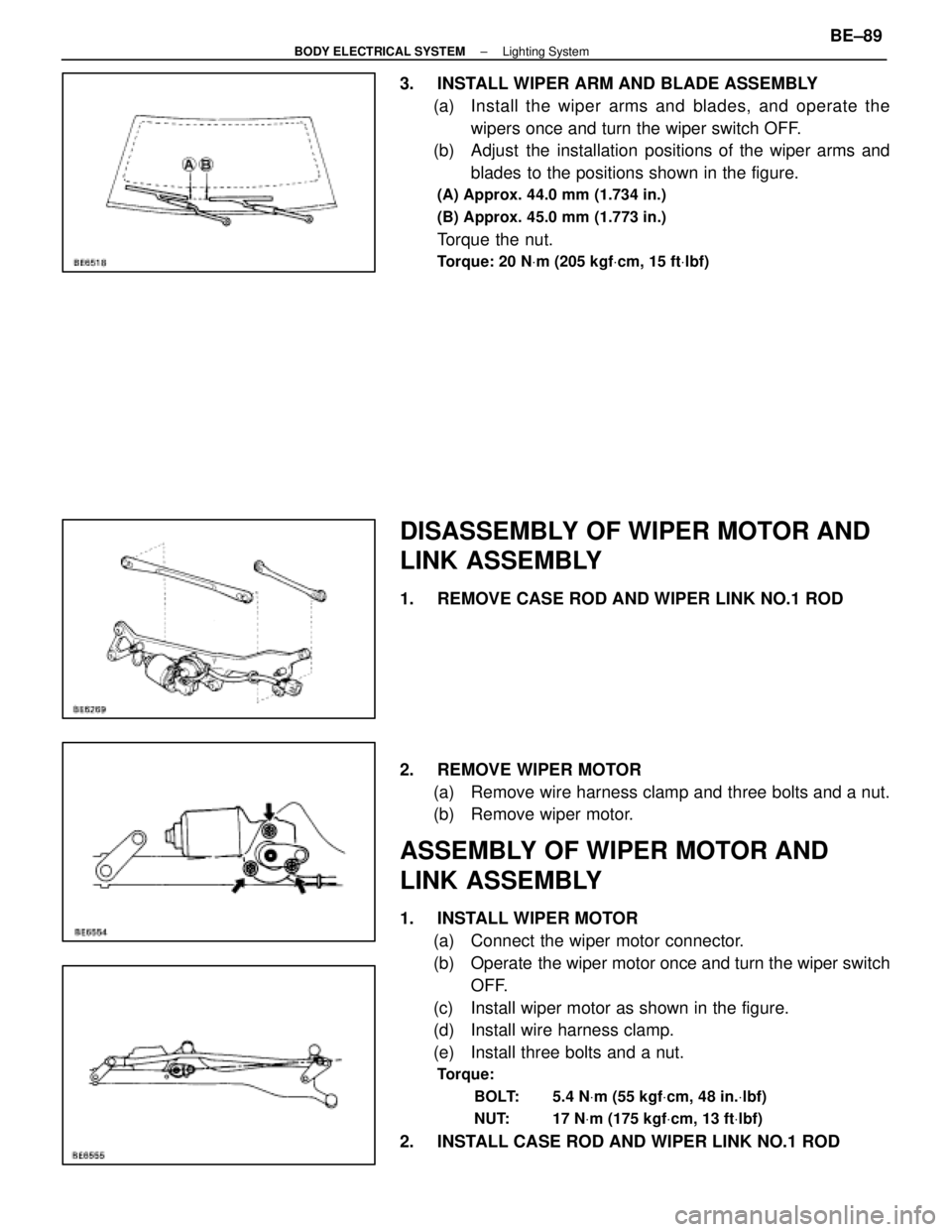 LEXUS SC300 1991  Service Repair Manual 
3.  INSTALL WIPER ARM AND BLADE ASSEMBLY(a) Install the wiper arms and bl ades, and operate the
wipers once and turn the wiper switch OFF.
(b)  Adjust the installation positions of the wiper arms and