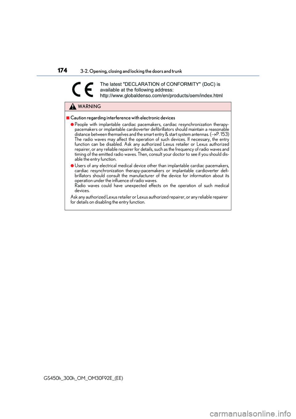 LEXUS GS300H 2019  Owners Manual 1743-2. Opening, closing and locking the doors and trunk
GS450h_300h_OM_OM30F92E_(EE)
WARNING
■Caution regarding interference with electronic devices
●People with implantable cardiac pacemakers, c