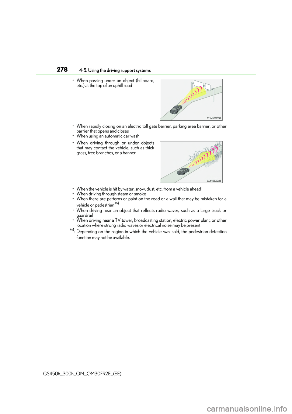 LEXUS GS300H 2019 Owners Manual 2784-5. Using the driving support systems
GS450h_300h_OM_OM30F92E_(EE)
• When rapidly closing on an electric toll gate barrier, parking area barrier, or other barrier that opens and closes• When LEXUS GS300H 2019 Owners Manual 2784-5. Using the driving support systems
GS450h_300h_OM_OM30F92E_(EE)
• When rapidly closing on an electric toll gate barrier, parking area barrier, or other barrier that opens and closes• When