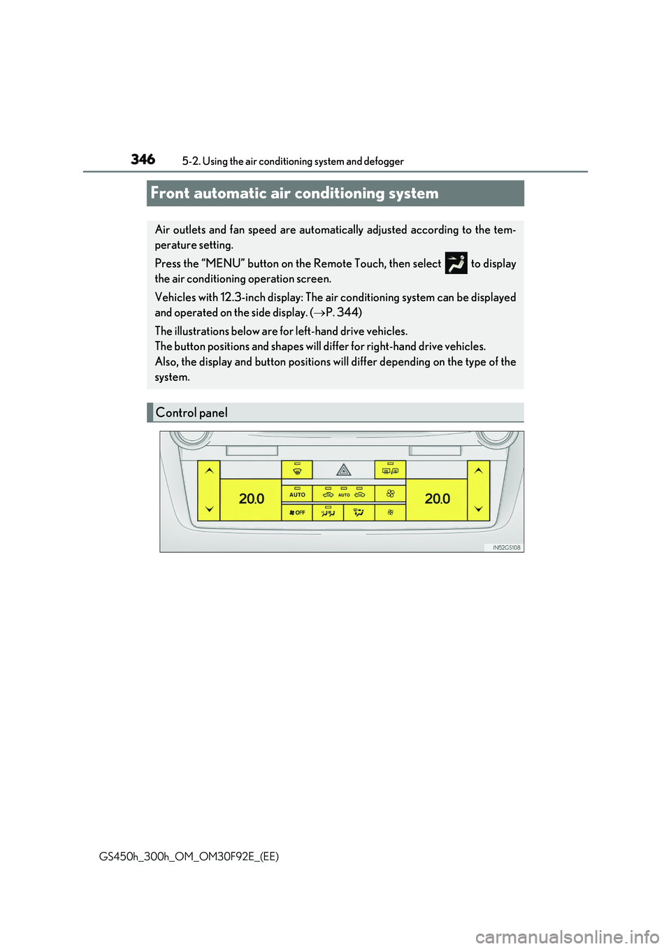LEXUS GS300H 2019 Owners Manual 3465-2. Using the air conditioning system and defogger
GS450h_300h_OM_OM30F92E_(EE)
Front automatic air conditioning system
Air outlets and fan speed are automatically adjusted according to the tem- LEXUS GS300H 2019 Owners Manual 3465-2. Using the air conditioning system and defogger
GS450h_300h_OM_OM30F92E_(EE)
Front automatic air conditioning system
Air outlets and fan speed are automatically adjusted according to the tem-