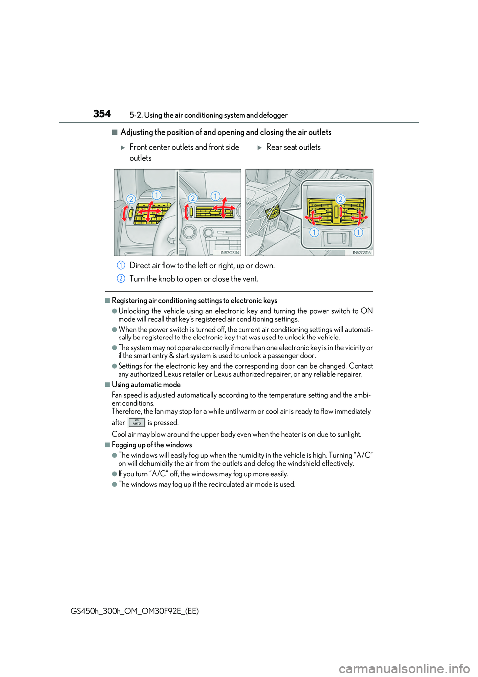 LEXUS GS300H 2019  Owners Manual 3545-2. Using the air conditioning system and defogger
GS450h_300h_OM_OM30F92E_(EE)
■Adjusting the position of and opening and closing the air outlets 
Direct air flow to the left or right, up or do