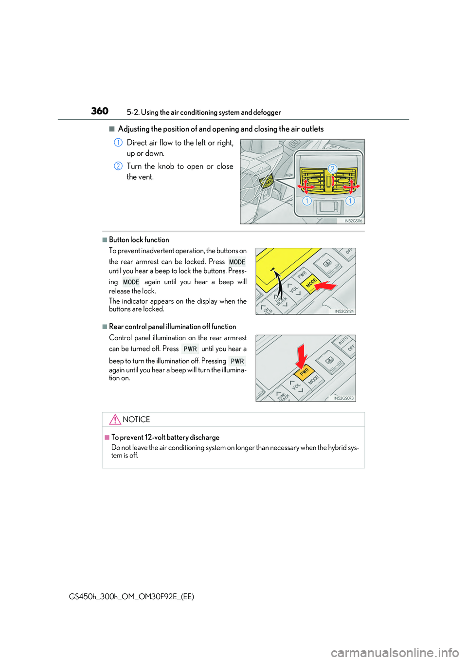 LEXUS GS300H 2019  Owners Manual 3605-2. Using the air conditioning system and defogger
GS450h_300h_OM_OM30F92E_(EE)
■Adjusting the position of and opening and closing the air outlets 
Direct air flow to the left or right, 
up or d