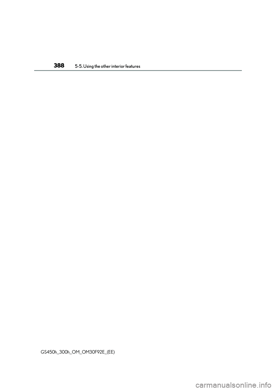 LEXUS GS300H 2019  Owners Manual 3885-5. Using the other interior features
GS450h_300h_OM_OM30F92E_(EE) 