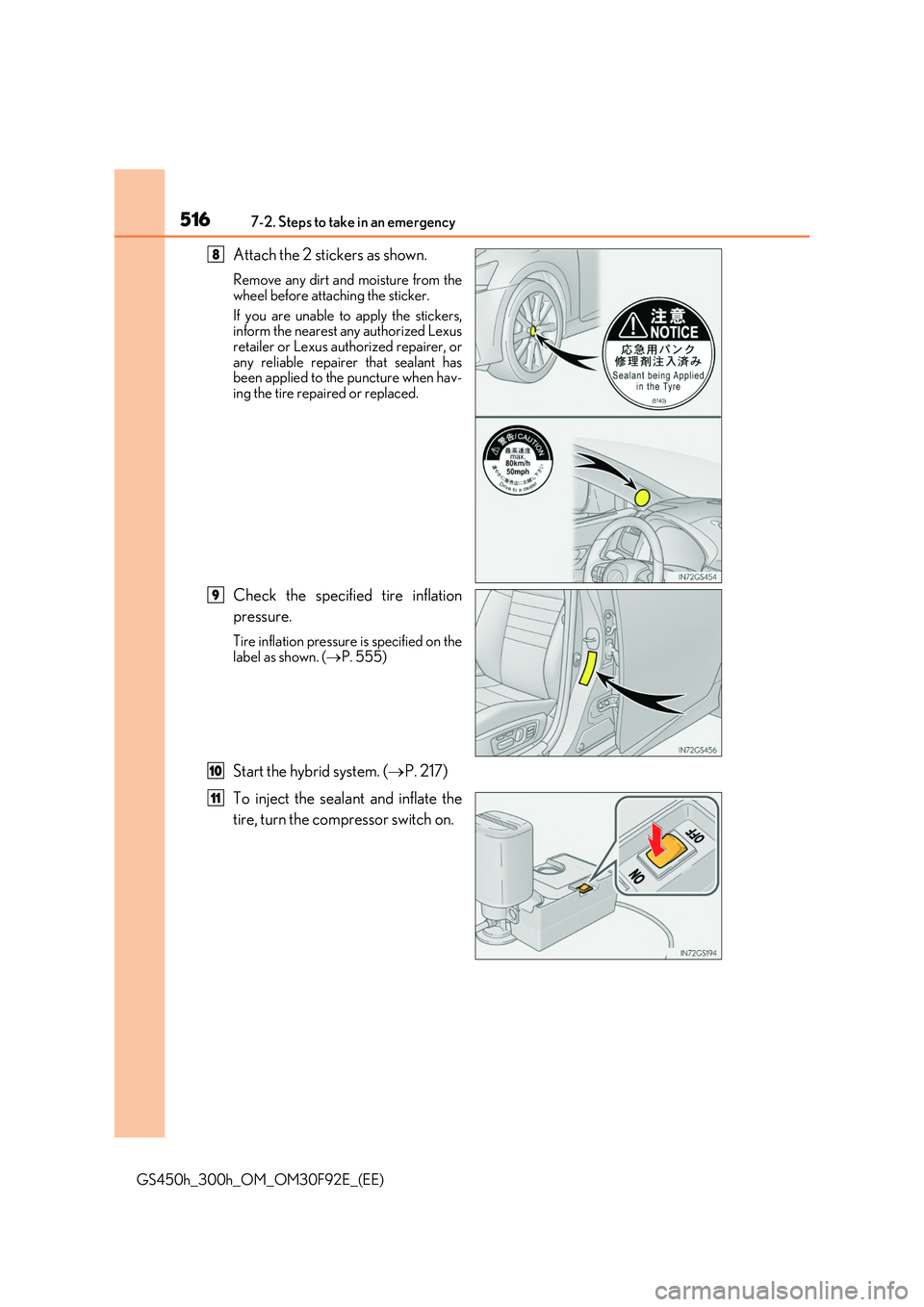 LEXUS GS300H 2019  Owners Manual 5167-2. Steps to take in an emergency
GS450h_300h_OM_OM30F92E_(EE)
Attach the 2 stickers as shown.
Remove any dirt and moisture from the 
wheel before attaching the sticker. 
If you are unable to appl