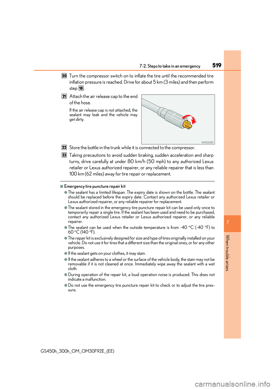 LEXUS GS300H 2019  Owners Manual 5197-2. Steps to take in an emergency
7
When trouble arises
GS450h_300h_OM_OM30F92E_(EE)
Turn the compressor switch on to inflate the tire until the recommended tire 
inflation pressure is reached. Dr