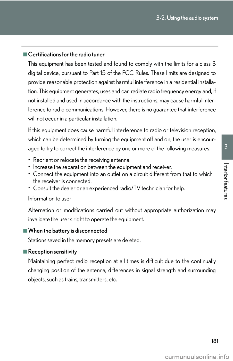 LEXUS LS430 2006 Owners Manual 181
3-2. Using the audio system
3
Interior features
■Certifications for the radio tuner
This equipment has been tested and found to comply with the limits for a class B
di
gital device, pursuant to LEXUS LS430 2006 Owners Manual 181
3-2. Using the audio system
3
Interior features
■Certifications for the radio tuner
This equipment has been tested and found to comply with the limits for a class B
di
gital device, pursuant to