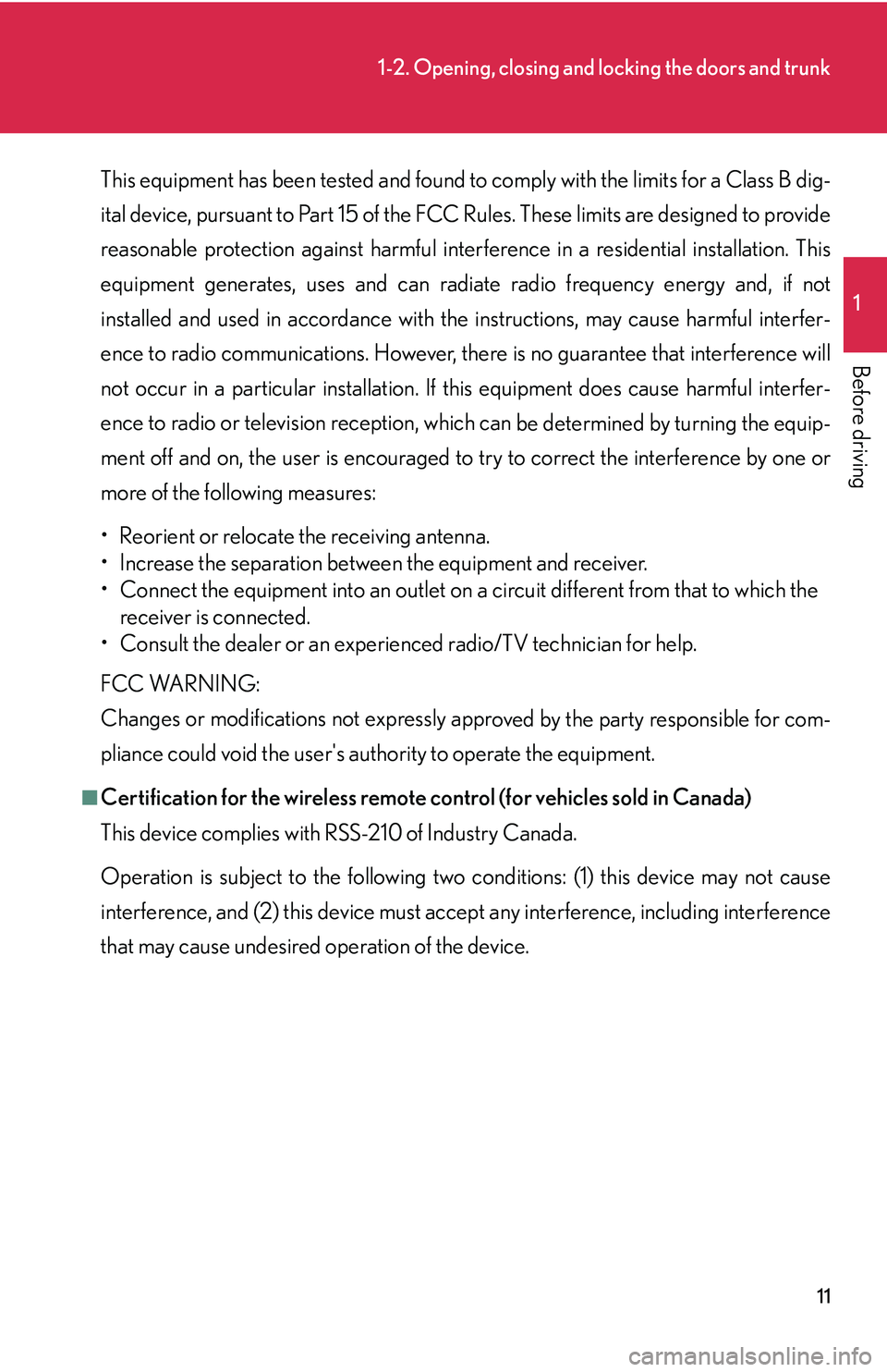 LEXUS LS430 2006 Owners Manual 11
1-2. Opening, closing and locking the doors and trunk
1
Before driving
This equipment has been tested and found to comply with the limits for a Class B dig-
ital device, pursuant to Part 15 of the LEXUS LS430 2006 Owners Manual 11
1-2. Opening, closing and locking the doors and trunk
1
Before driving
This equipment has been tested and found to comply with the limits for a Class B dig-
ital device, pursuant to Part 15 of the