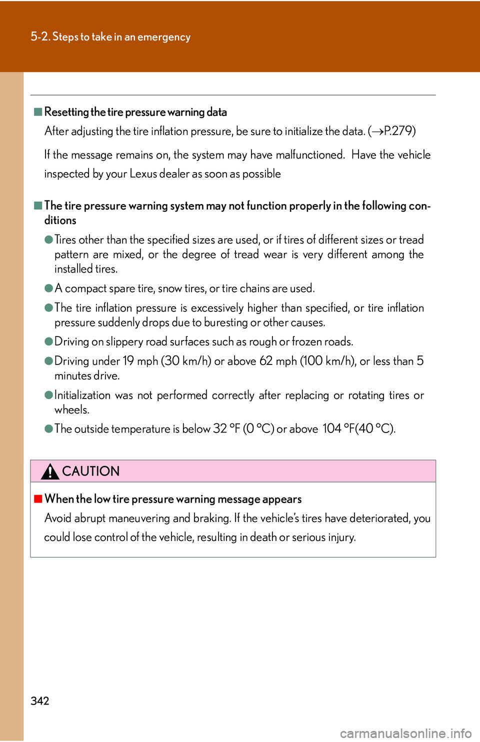 LEXUS LS430 2006 Owners Manual 342
5-2. Steps to take in an emergency
■Resetting the tire pressure warning data
After adjusting the tire inflation pressur
e, be sure to initialize the data. (P. 2 7 9 )
If the message remains LEXUS LS430 2006 Owners Manual 342
5-2. Steps to take in an emergency
■Resetting the tire pressure warning data
After adjusting the tire inflation pressur
e, be sure to initialize the data. (P. 2 7 9 )
If the message remains