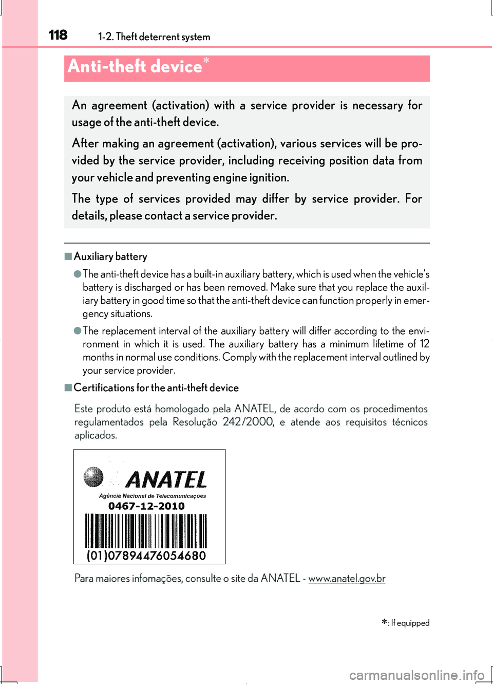 LEXUS LS460L 2016  Owners Manual 1181-2. Theft deterrent system
LS460/LS460L_GE (OM50G06E)
■Auxiliary battery
●The anti-theft device has a built-in auxiliary battery, which is used when the vehicle’s 
battery is discharged or h
