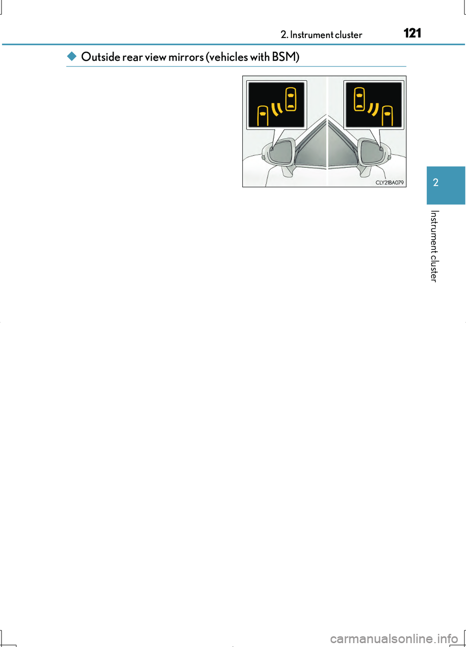 LEXUS LS460L 2016 Owners Manual 1212. Instrument cluster
2
Instrument cluster
LS460/LS460L_GE (OM50G06E)
◆Outside rear view mirrors (vehicles with BSM) LEXUS LS460L 2016 Owners Manual 1212. Instrument cluster
2
Instrument cluster
LS460/LS460L_GE (OM50G06E)
◆Outside rear view mirrors (vehicles with BSM)